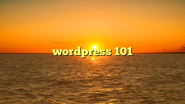 WordPress 101: Başlangıçtan Uzmanlığa Adım Adım Kılavuz